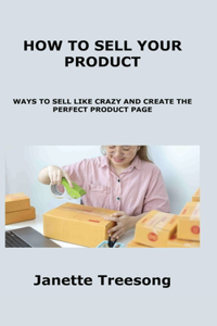 How to Sell Your Product