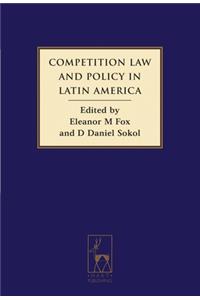 Competition Law and Policy in Latin America