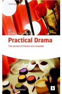 Practical Drama: Secrets Theatre Arts