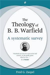 The Theology of B B Warfield