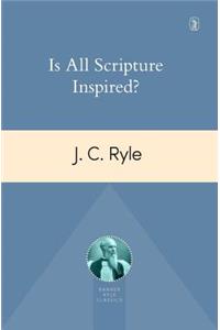 Is All Scripture Inspired?