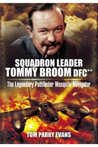Squadron Leader Tommy Broom Dfc**
