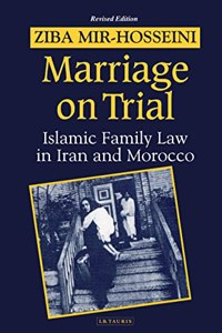 Marriage on Trial: A Study of Islamic Family Law: Study of Islamic Family Law - Iran and Morocco Compared (Society & Culture in the Modern Middle East)