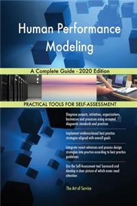 Human Performance Modeling A Complete Guide - 2020 Edition