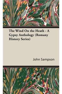 Wind on the Heath - A Gypsy Anthology (Romany History Series)