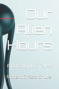 Our Alien Hours