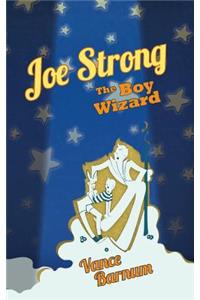 Joe Strong, the Boy Wizard