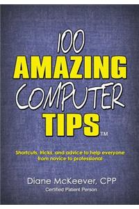 100 Amazing Computer Tips (Amazing Tips)