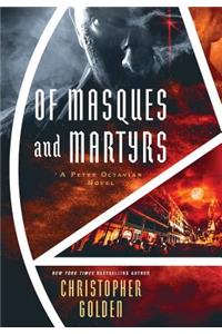 Of Masques and Martyrs