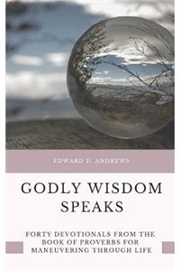 Godly Wisdom Speaks