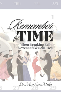 Remember the Time: When Breaking Evil Covenants & Soul Ties