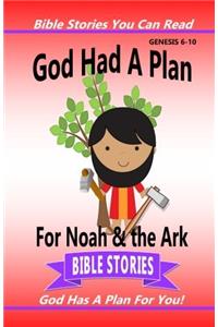 God Had a Plan for Noah & the Ark