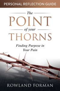Point of Your Thorns Personal Reflection Guide