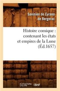 Histoire Comique: Contenant Les États Et Empires de la Lune (Éd.1657)