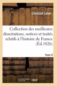 Collection Des Meilleures Dissertations Notices & Traités Particuliers Relatifs À l'Histoire Tome 9