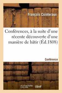 Conférences, À La Suite d'Une Récente Découverte d'Une Manière de Bâtir. Conférence 1-6