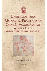 Understanding Monastic Practices of Oral Communication (Western Europe, Tenth-Thirteenth Centuries)