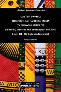 Master Swahili Through East African Media (TV Shows & Articles)
