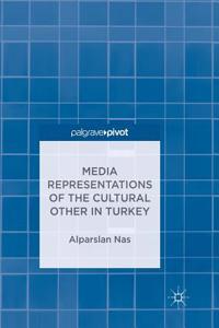 Media Representations of the Cultural Other in Turkey