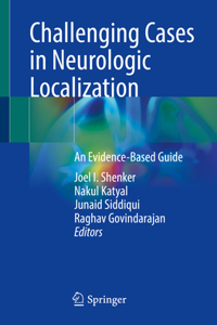 Challenging Cases in Neurologic Localization: An Evidence-Based Guide