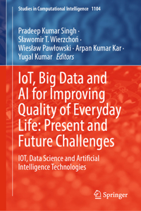 Iot, Big Data and AI for Improving Quality of Everyday Life: Present and Future Challenges