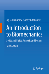 Introduction to Biomechanics: Solids and Fluids, Analysis and Design