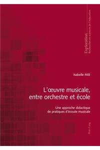 L'oeuvre musicale, entre orchestre et ecole