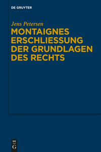 Montaignes Erschließung der Grundlagen des Rechts