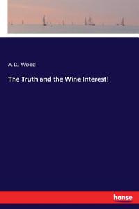 Truth and the Wine Interest!