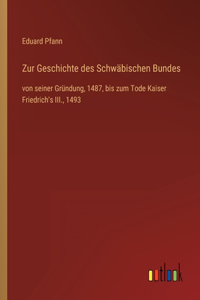 Zur Geschichte des Schwäbischen Bundes