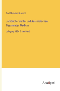 Jahrbücher der In- und Ausländischen Gesammten Medicin