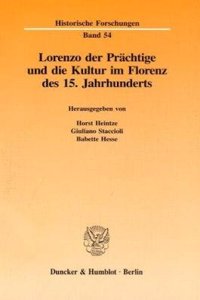 Lorenzo Der Prachtige Und Die Kultur Im Florenz Des 15. Jahrhunderts