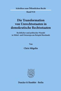 Die Transformation Von Unrechtsstaaten in Demokratische Rechtsstaaten