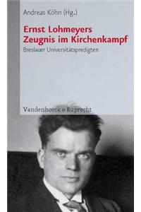 Ernst Lohmeyers Zeugnis Im Kirchenkampf: Breslauer Universitatspredigten