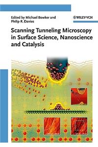 Scanning Tunneling Microscopy in Surface Science, Nanoscience, and Catalysis