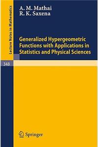 Generalized Hypergeometric Functions with Applications in Statistics and Physical Sciences