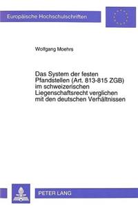 Das System der festen Pfandstellen (Art.813-815 ZGB) im schweizerischen Liegenschaftsrecht verglichen mit den deutschen Verhaeltnissen