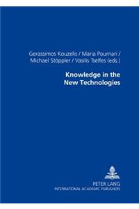 Knowledge in the New Technologies