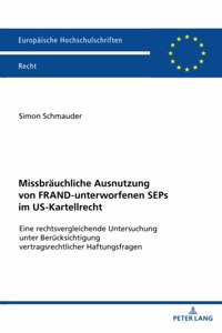 Missbraeuchliche Ausnutzung von FRAND-unterworfenen SEPs im US-Kartellrecht