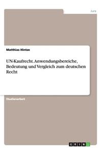 UN-Kaufrecht. Anwendungsbereiche, Bedeutung und Vergleich zum deutschen Recht