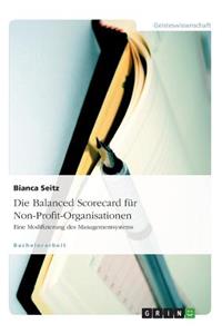 Die Balanced Scorecard Fur Non-Profit-Organisationen