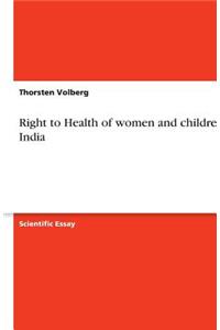 Right to Health of women and children in India