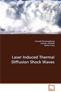 Laser Induced Thermal Diffusion Shock Waves