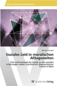 Soziales Leid in moralischen Alltagswelten