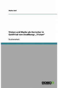 Tristan und Marke als Herrscher in Gottfried von Straßburgs 