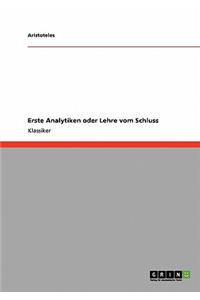 Erste Analytiken oder Lehre vom Schluss
