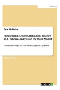 Fundamental Analysis, Behavioral Finance and Technical Analysis on the Stock Market