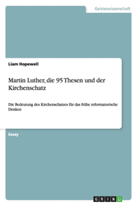 Martin Luther, die 95 Thesen und der Kirchenschatz
