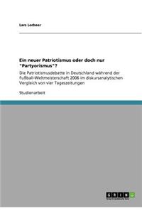 neuer Patriotismus oder doch nur Partyorismus?