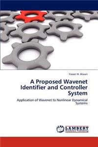 Proposed Wavenet Identifier and Controller System
